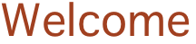 Welcome